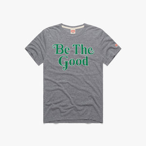 Be The Good