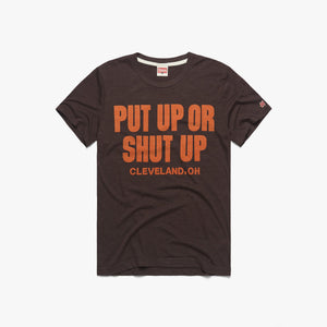 Put Up Or Shut Up Cleveland