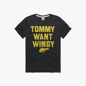 Tommy Want Wingy